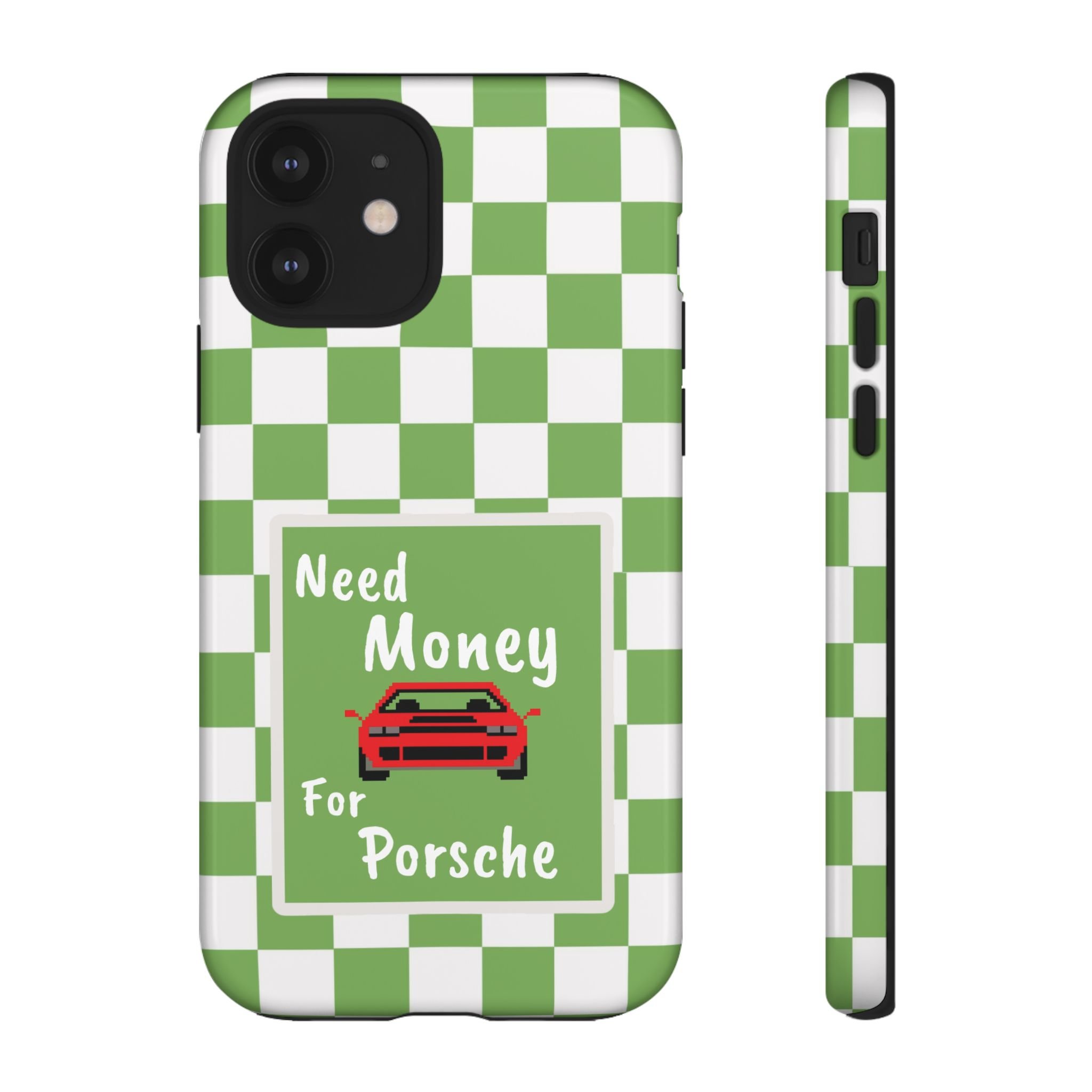 Need Money for Porsche | Tough Phone Case