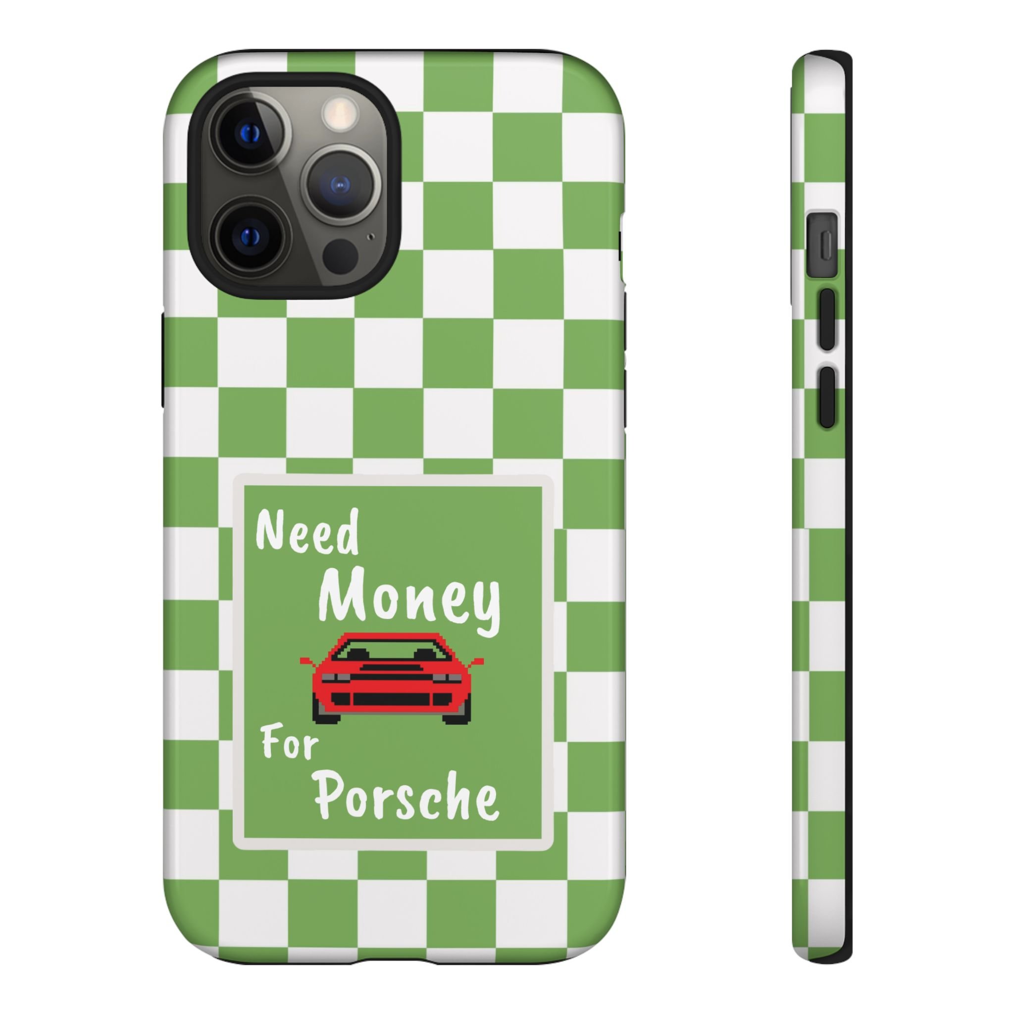 Need Money for Porsche | Tough Phone Case