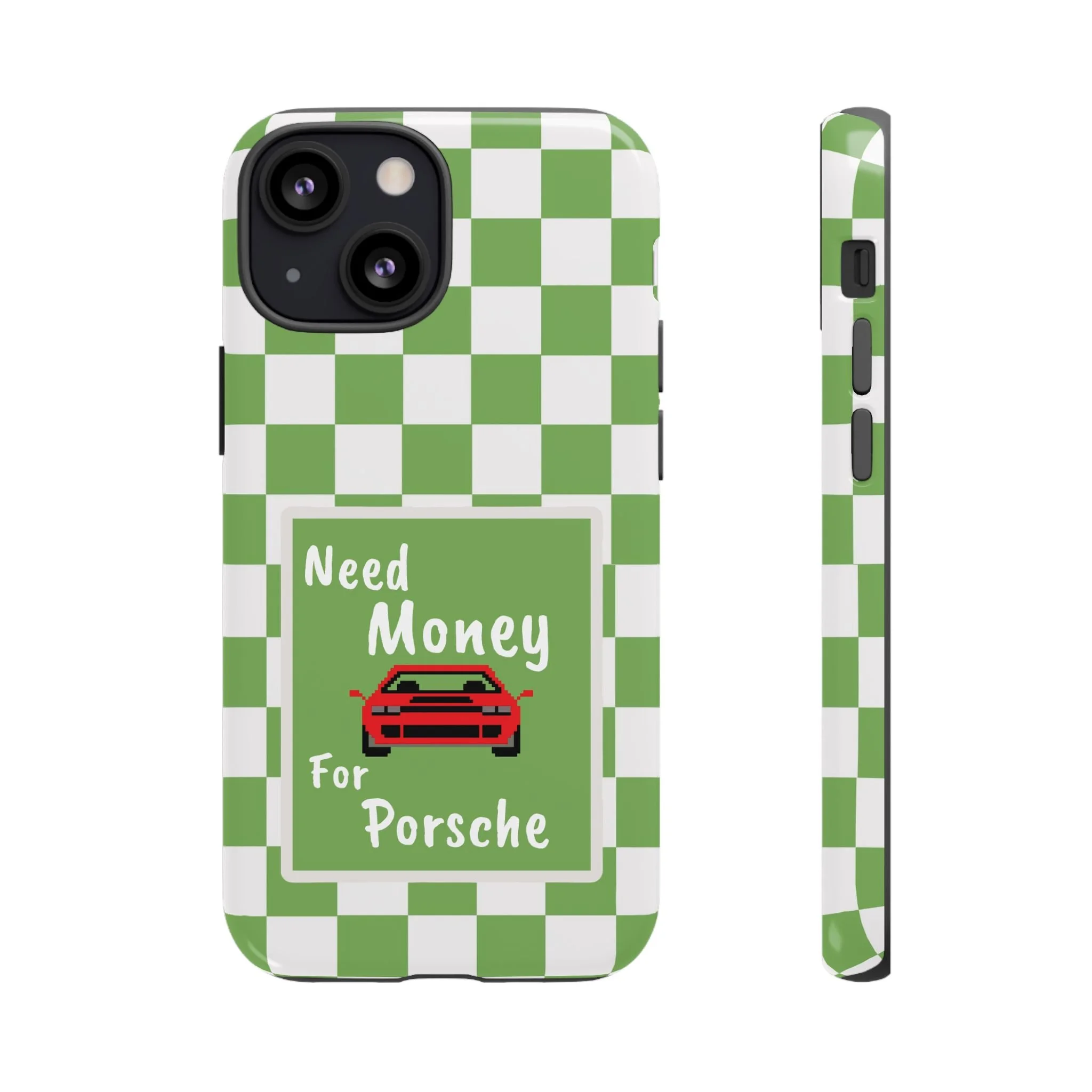 Need Money for Porsche | Tough Phone Case