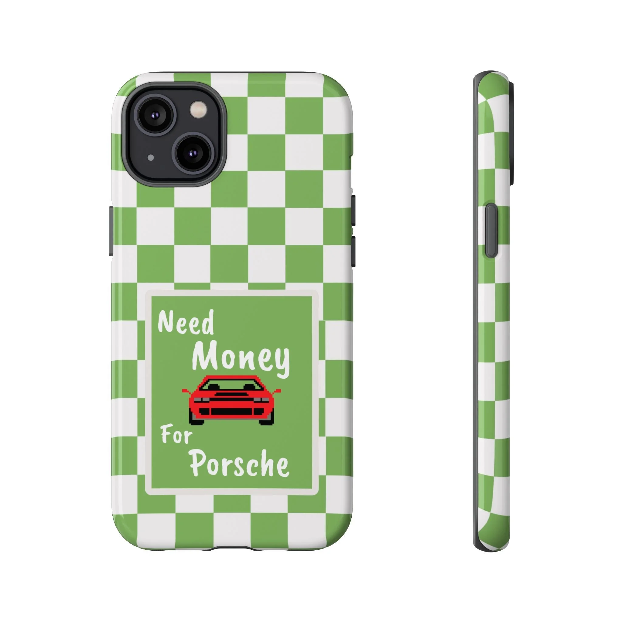 Need Money for Porsche | Tough Phone Case