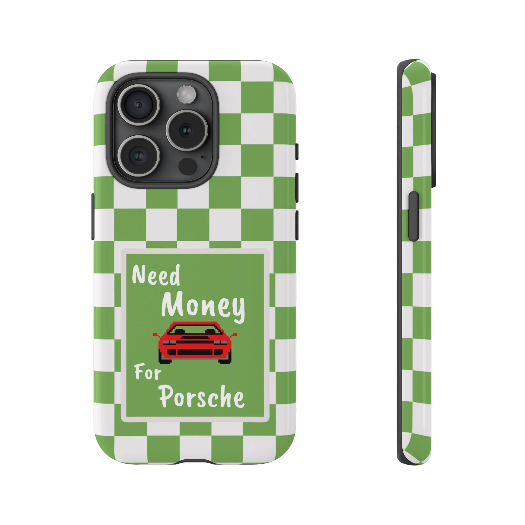 Need Money for Porsche | Tough Phone Case