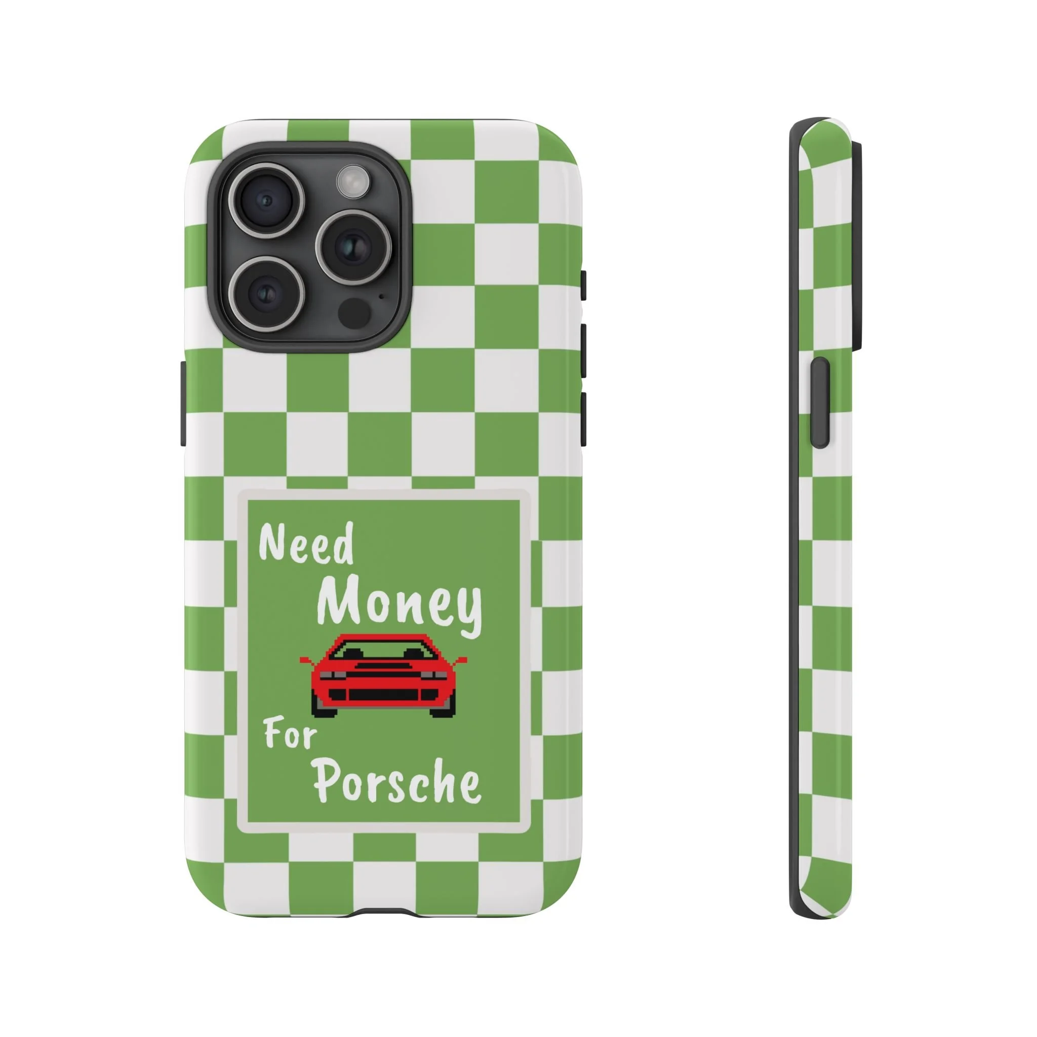 Need Money for Porsche | Tough Phone Case
