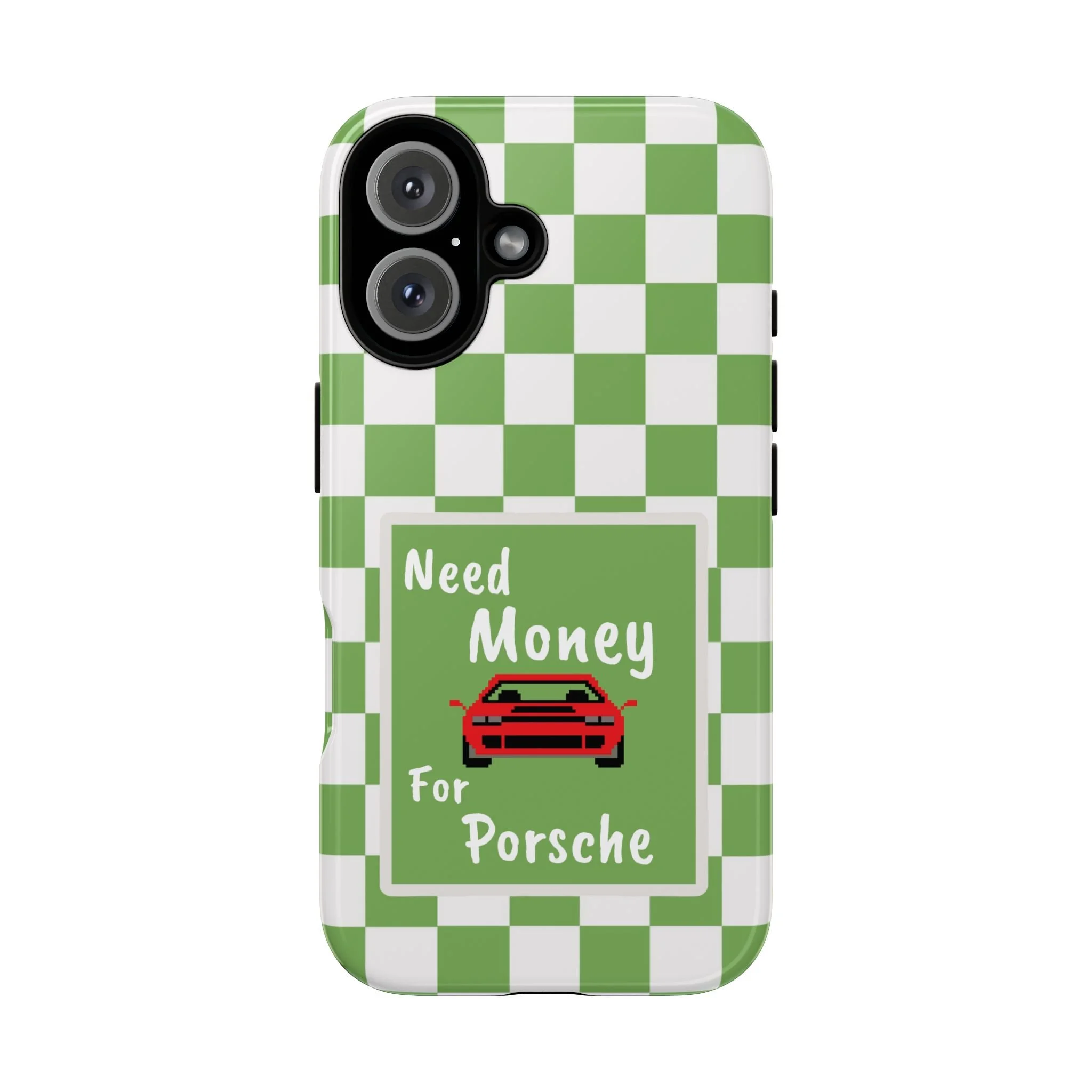 Need Money for Porsche | Tough Phone Case