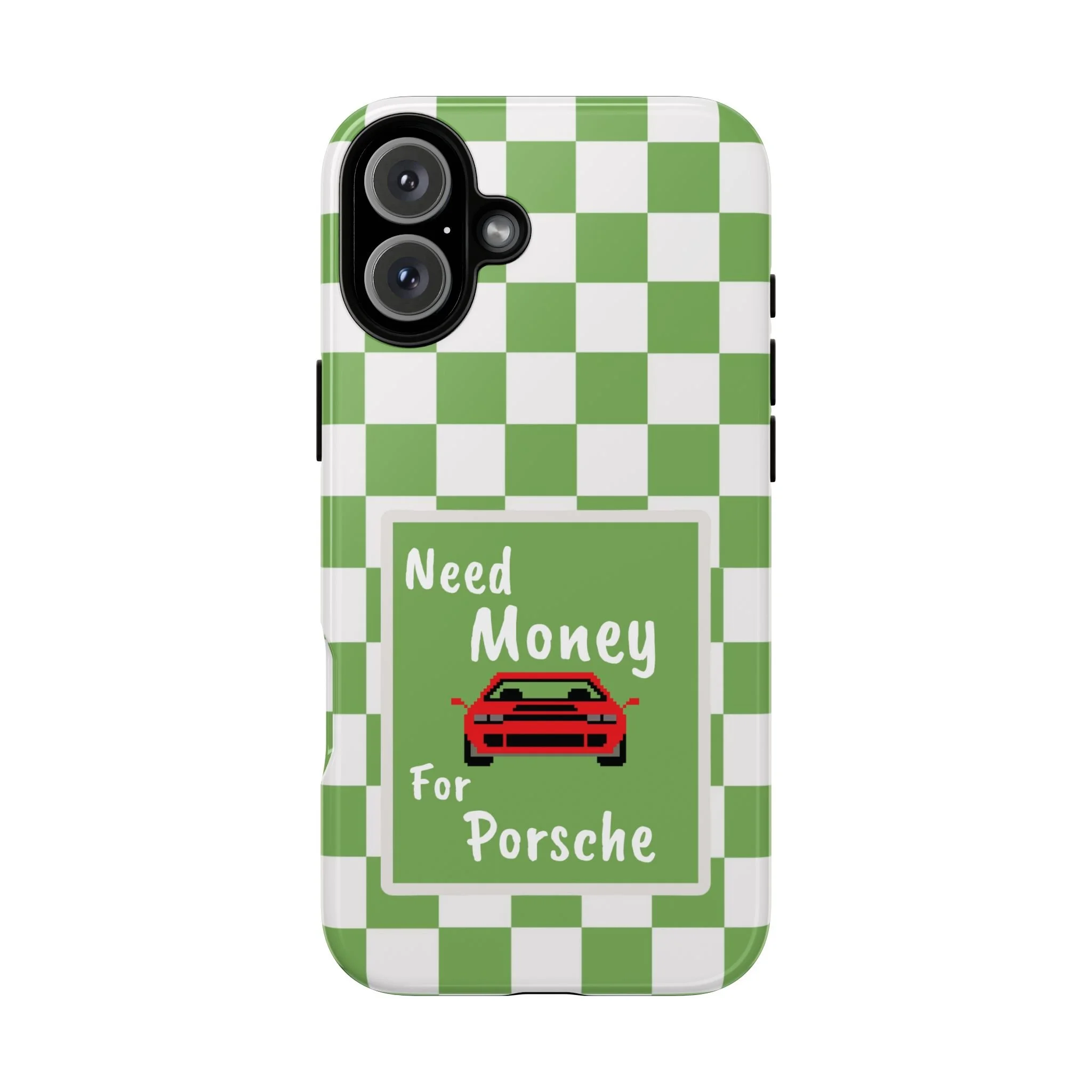 Need Money for Porsche | Tough Phone Case