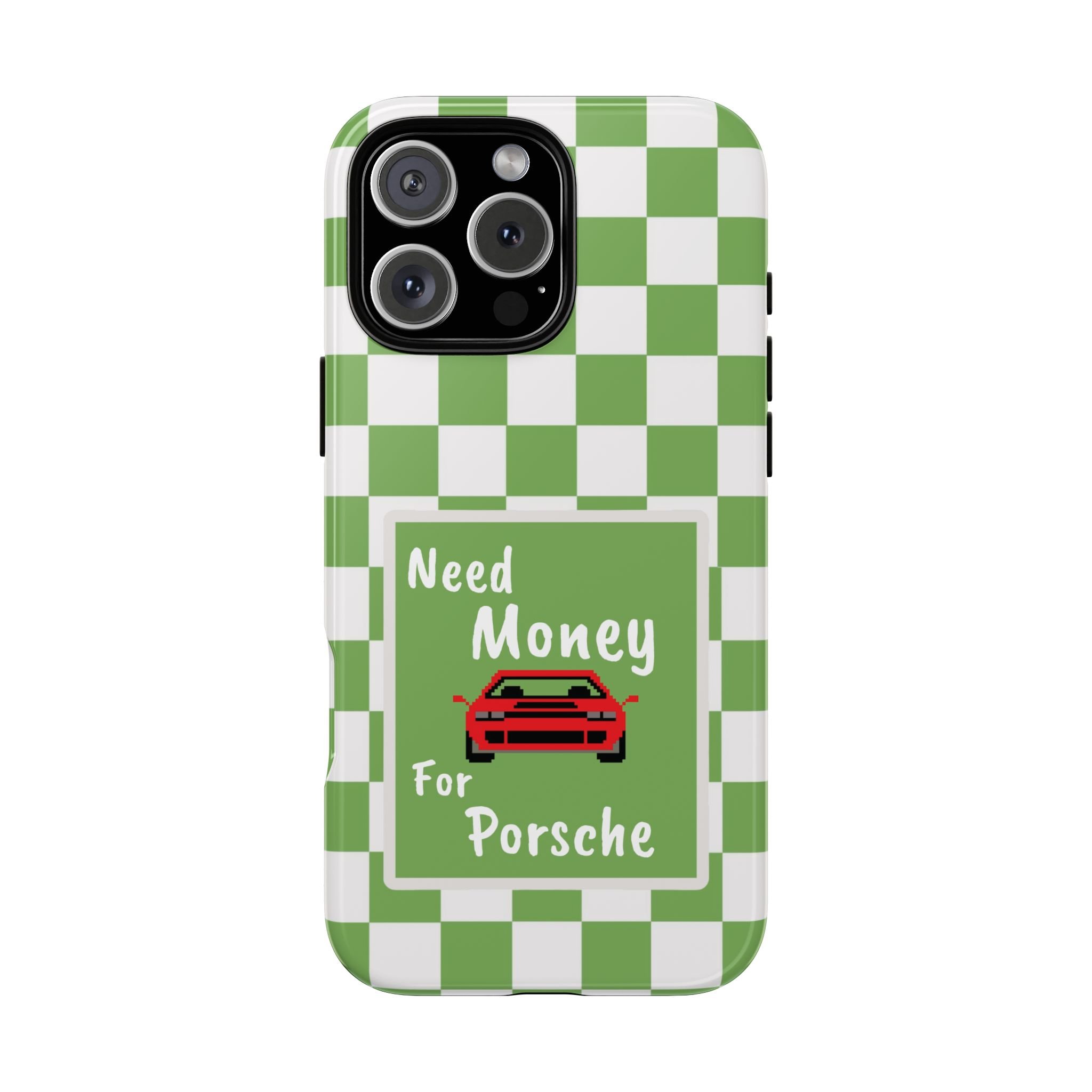 Need Money for Porsche | Tough Phone Case