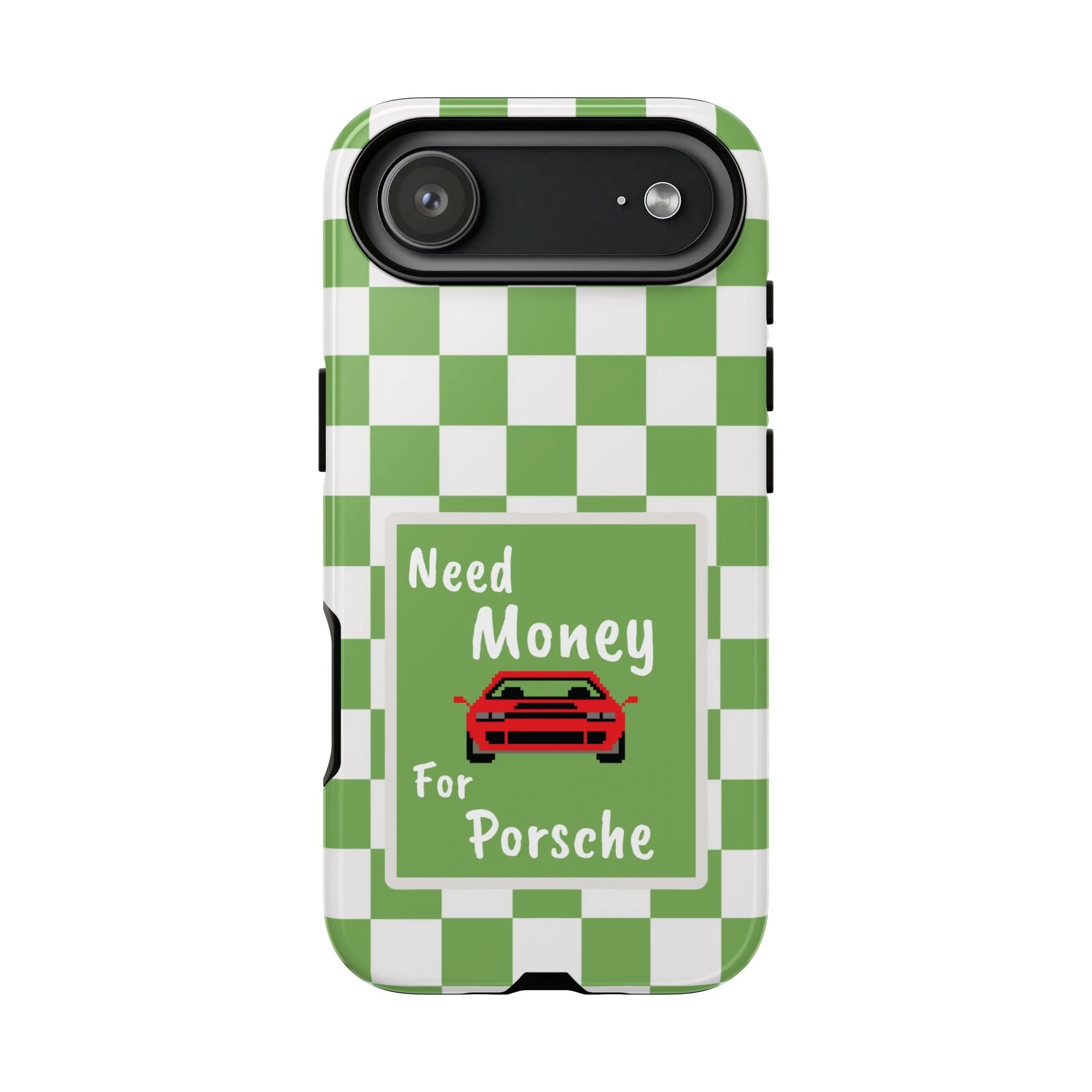 Need Money for Porsche | Tough Phone Case