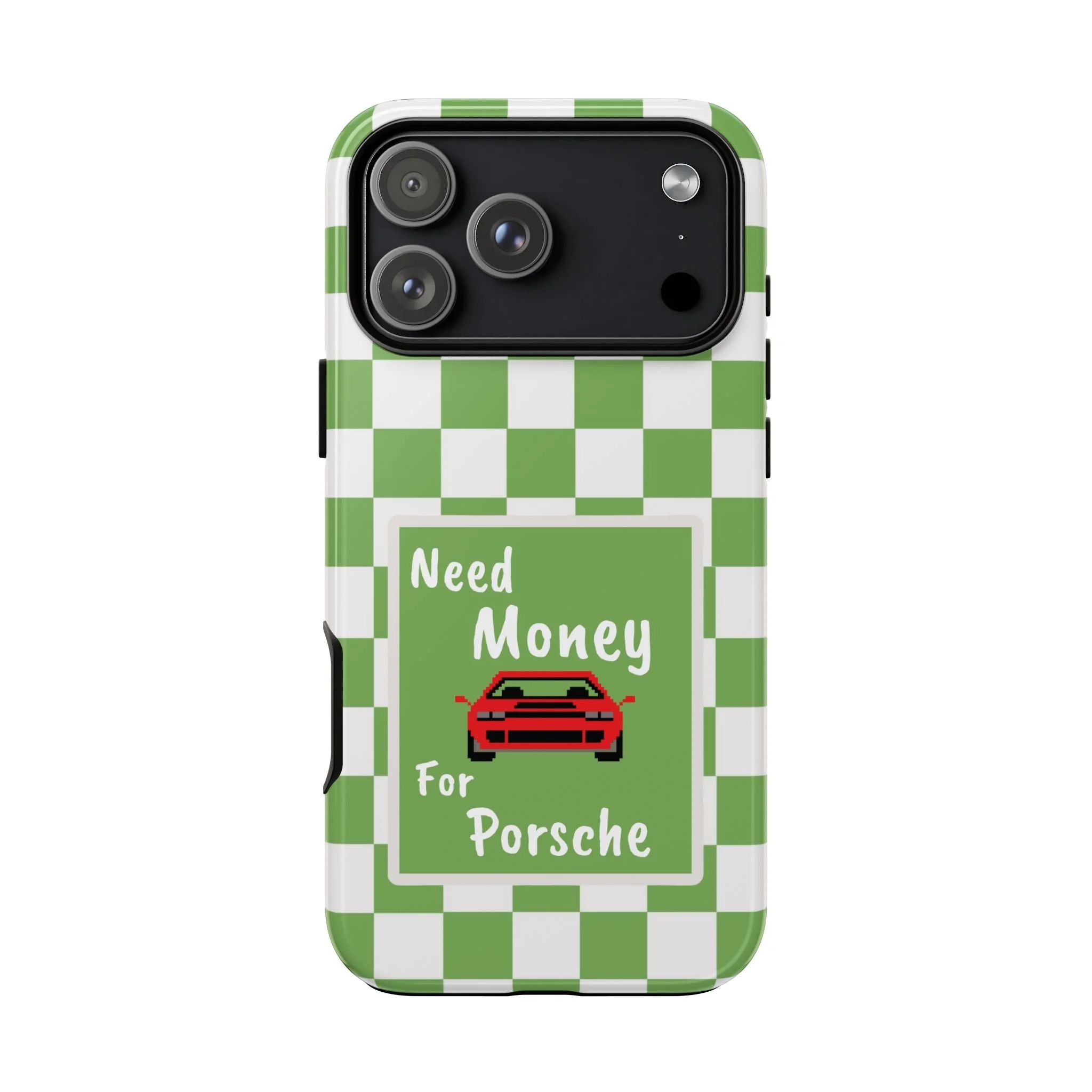 Need Money for Porsche | Tough Phone Case