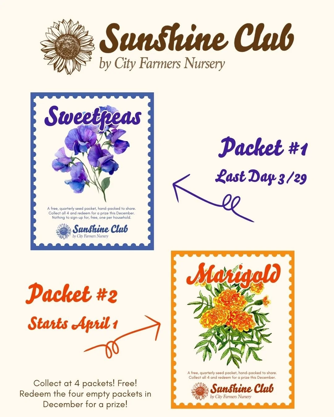 If you have not yet picked up your Sunshine Club #1 Packet of Sweetpeas, you have until 3/29 to snag yours!

On April 1, Sunshine Club #2 Packets of Marigolds debuts. Those will be available (while supplies last) through end of June.

These FREE pack