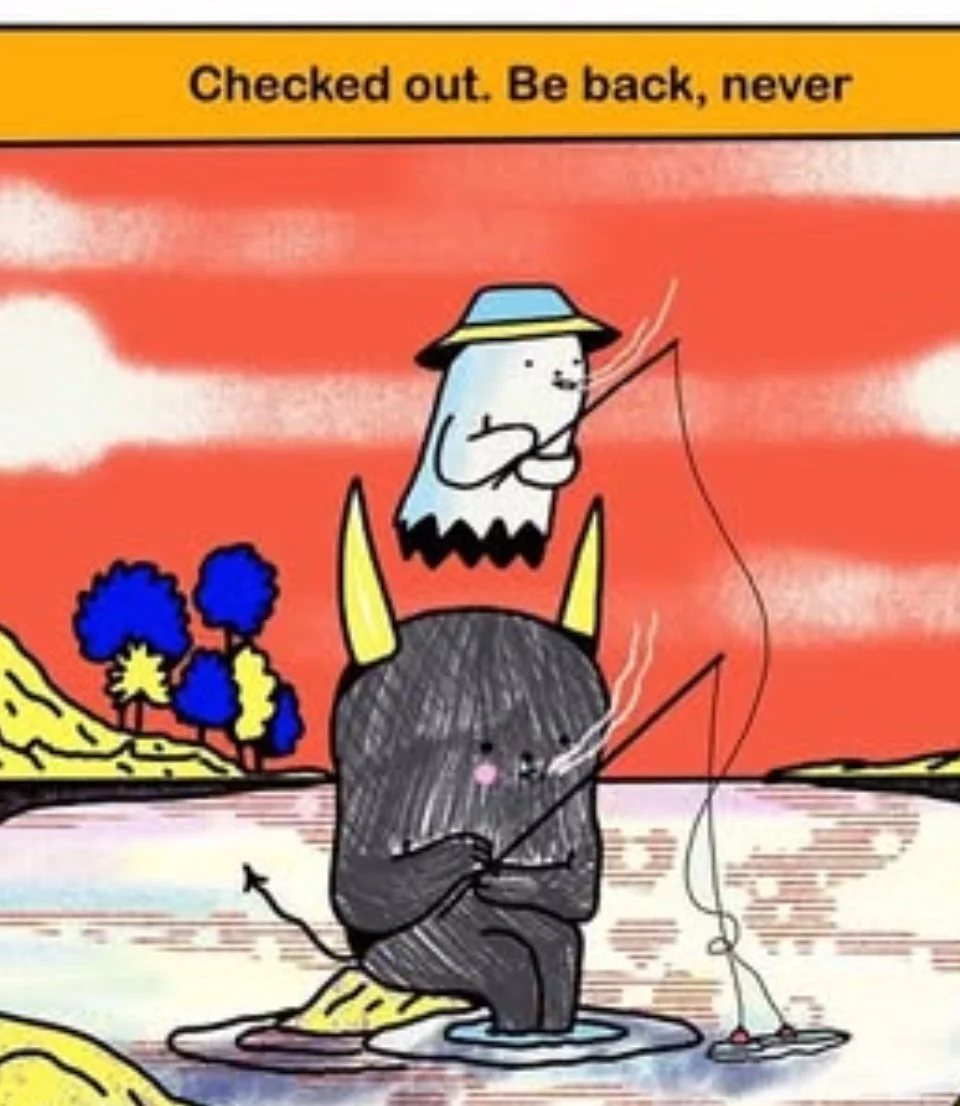 Checked out. Be back, never.jpeg