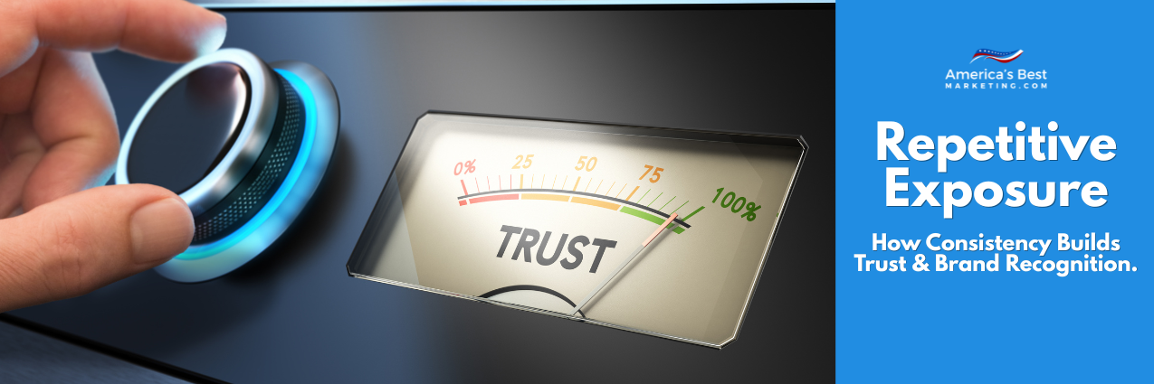 Repetitive Exposure in Real Estate Marketing How Consistency Builds Trust, Brand Recognition, and Referrals