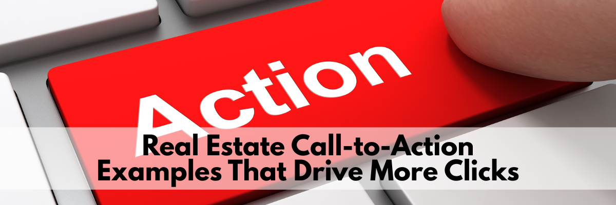 Real Estate Call-to-Action Examples That Drive More Clicks
