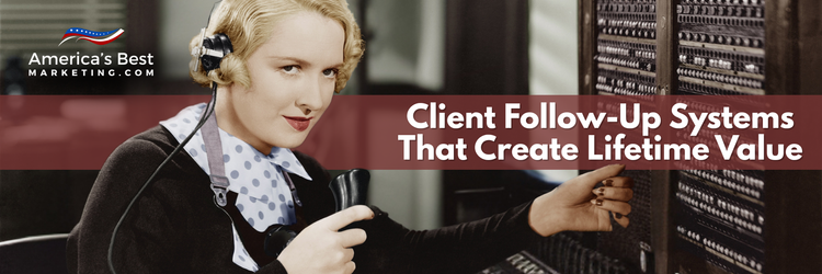 Blog 146 Client Follow-Up Systems That Create Lifetime Value