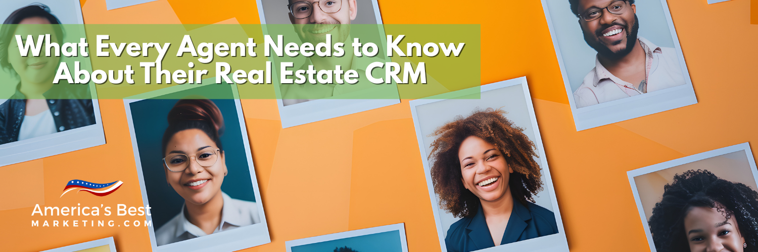 What Every Agent Needs to Know About Their Real Estate CRM