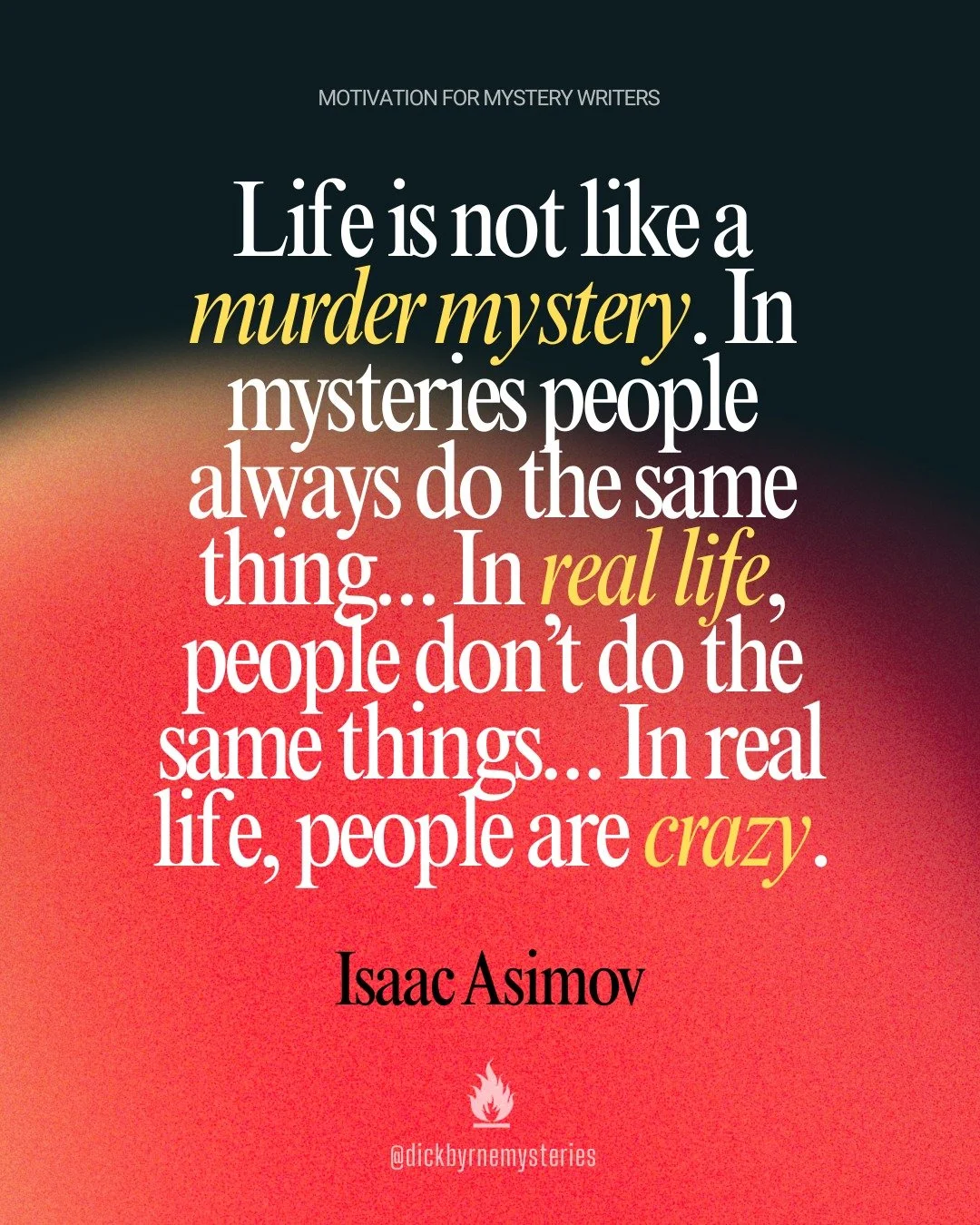 🔥 Our writing always has to be more realistic than reality!

#writingmotivation #isaacasimov #writersofinstagram #amwriting #writingcommunity #writinginspiration #authorsofinstagram #creativewriting #writinglife