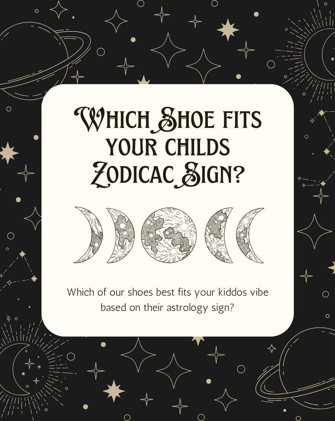 🔮 Which of our shoes best suits your child based on their zodiac sign?? Swipe to find out! 🧚&zwj;♀️

What do you think? Did we get it right? Let us know in the comments! Shop all of these excellent choices in store or online, link in bio!

#zodiac 