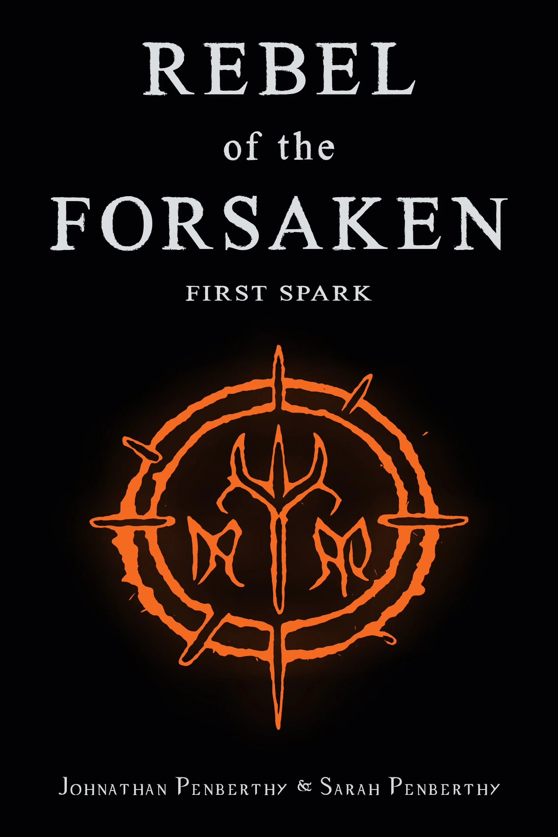 "Rebel of the Forsaken: First Spark"