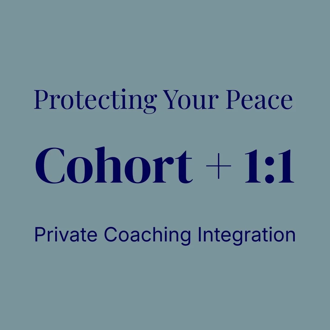 Protecting Your Peace: Cohort + Coaching