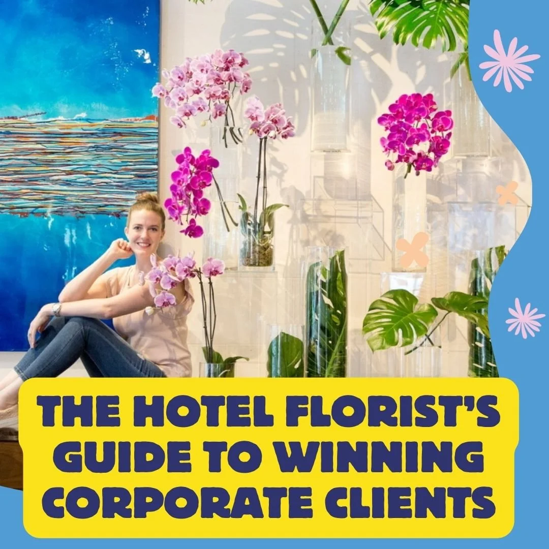 Episode 14: The Hotel Florist’s Guide to Winning Corporate Clients