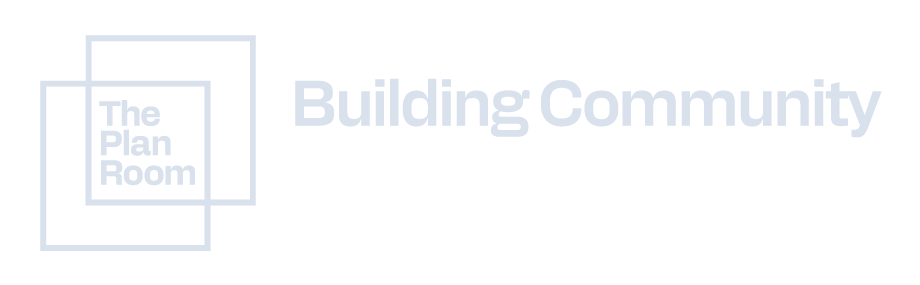 The Plan Room Building Community