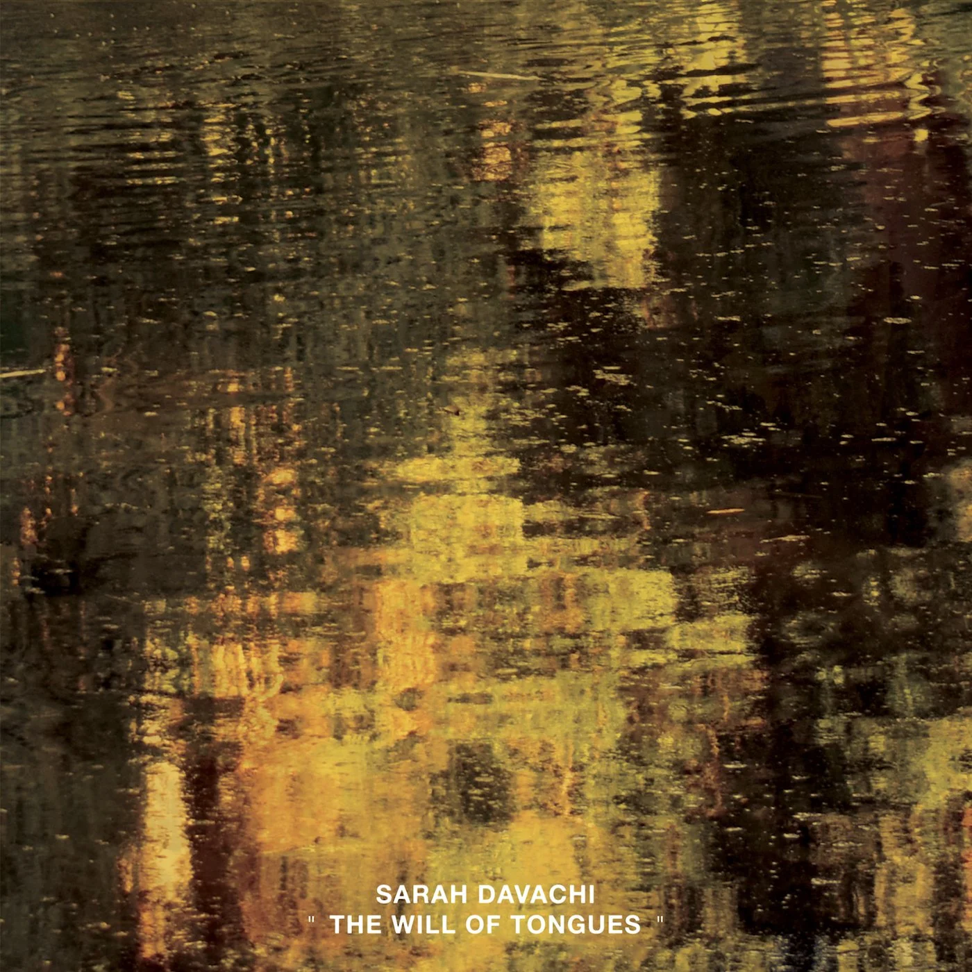 SARAh DAVACHI SHOWS US THE WILL OF TONGUES