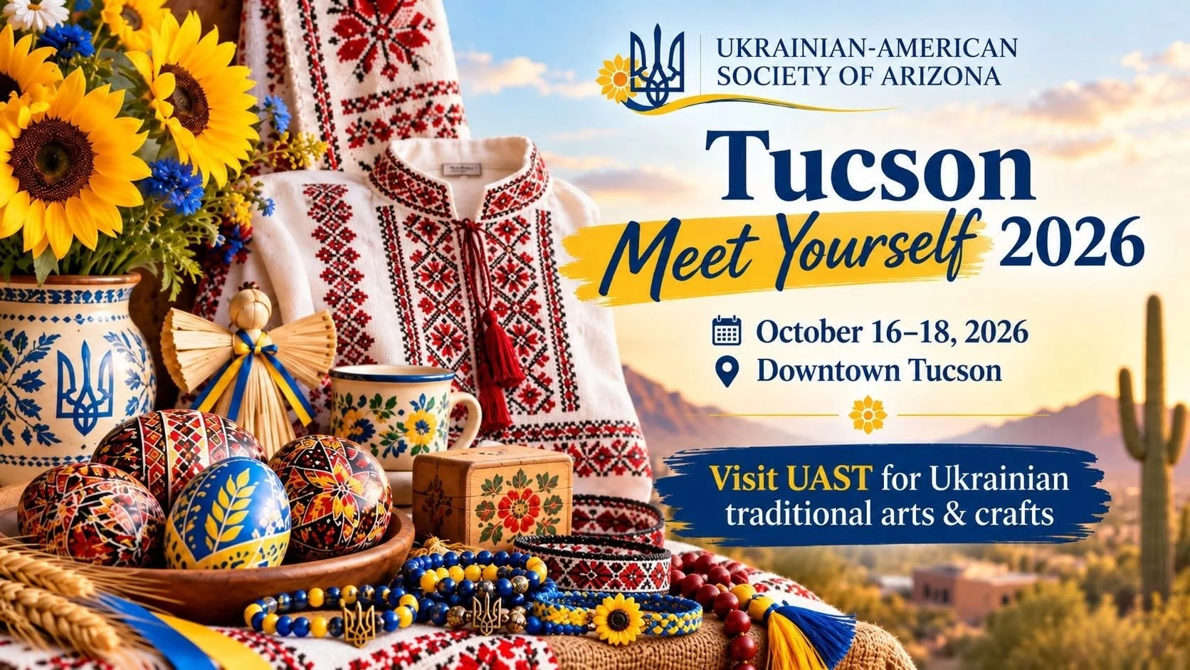 Tucson Meet Yourself 2026 graphic from the Ukrainian-American Society of Arizona featuring Ukrainian embroidery, pysanky, sunflowers and traditional crafts, with festival dates October 16–18 in downtown Tucson.