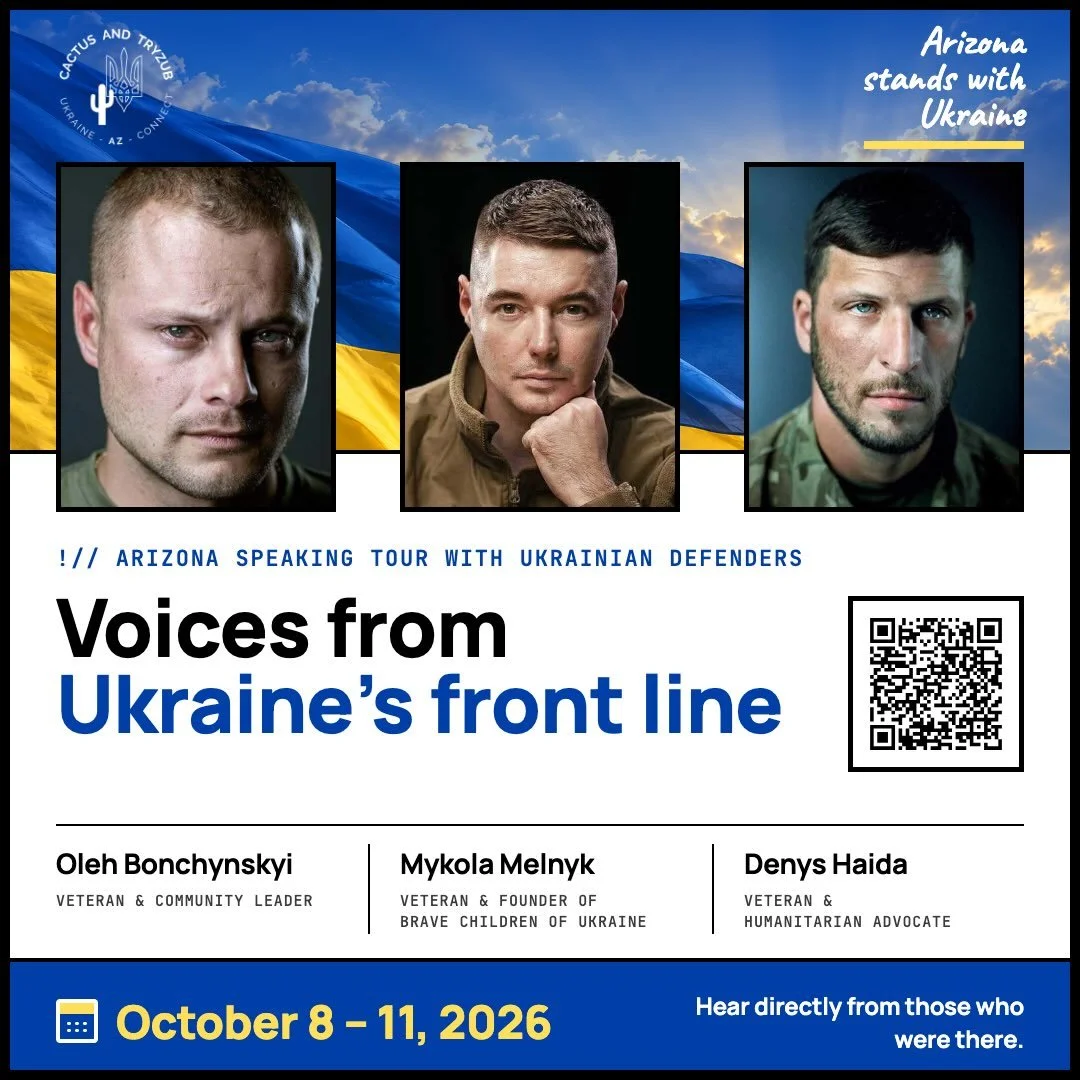 This October, we&rsquo;ll be welcoming three Ukrainian veterans&nbsp;&nbsp;to Arizona for a series of meet-and-greets, speaking engagements and private conversations. For collaborations, private sponsorship opportunities or to invite the veterans to 