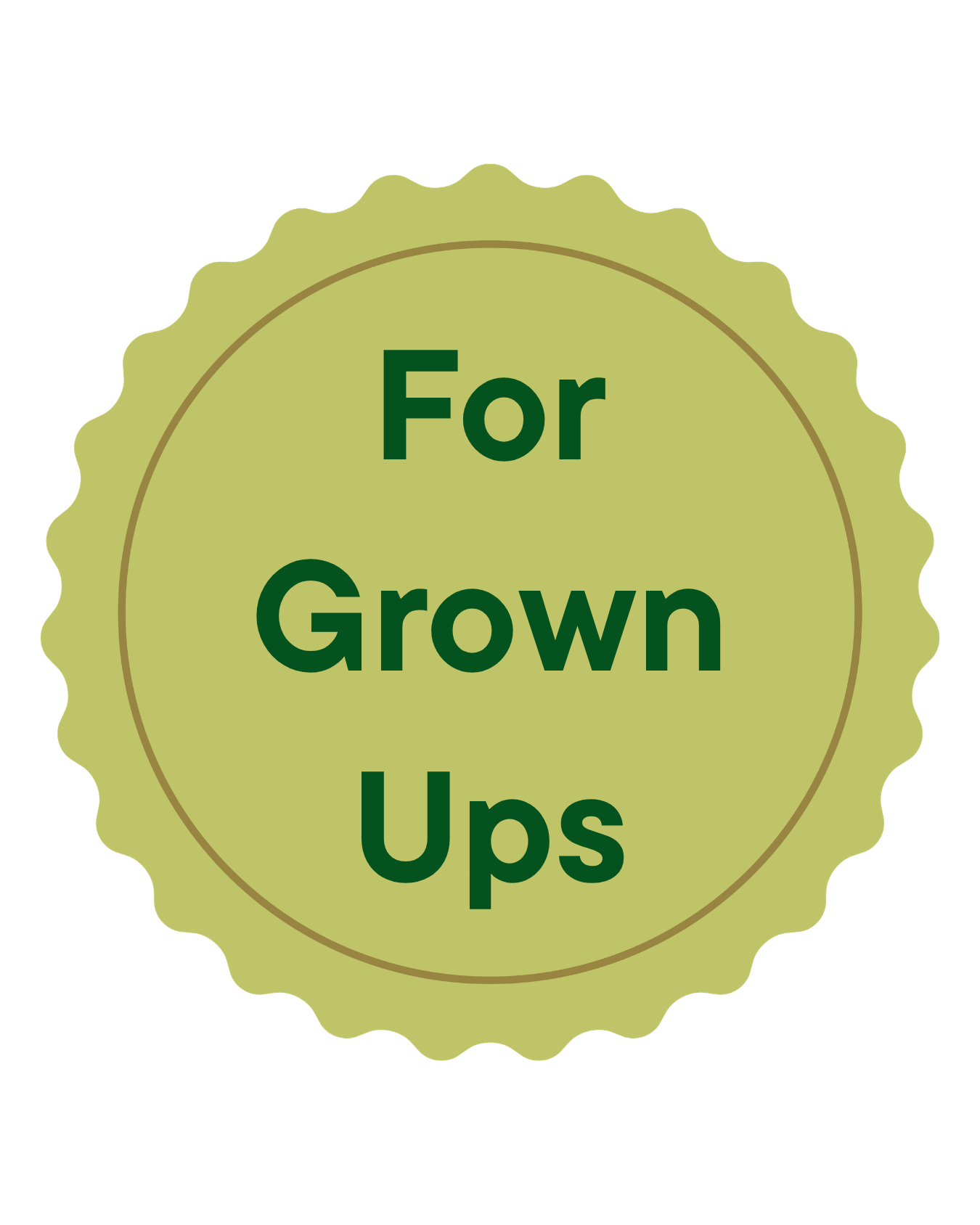 A yellow-green badge with scalloped edges reads 'For Grown Ups' in dark green text.