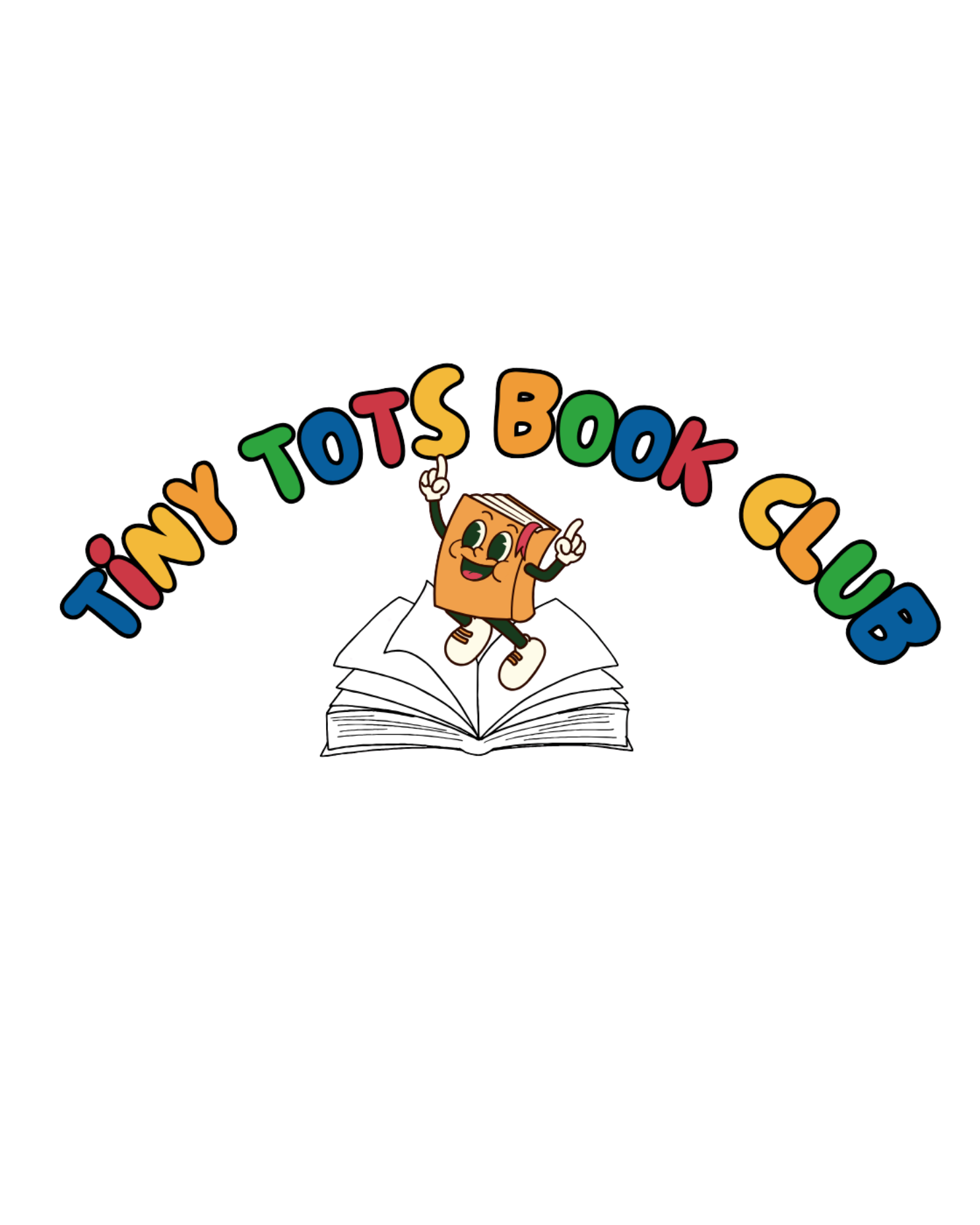 A cartoon illustration of a happy, animated book character with arms and legs. Above the character, a rainbow-colored arch of text reads 'TINY TOTS BOOK CLUB' in multicolored letters.