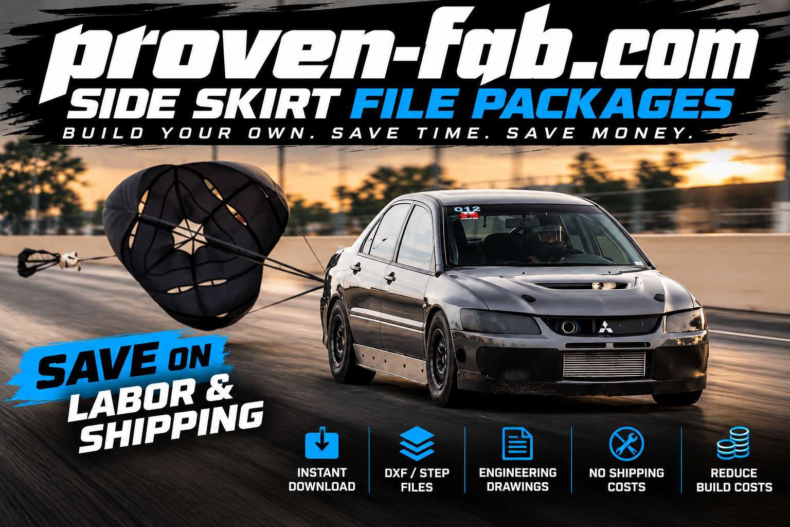 Advertisement for proven-fab.com side skirt file packages shows a black Mitsubishi racing car on a racetrack at sunset, with the text 'Build your own. Save time. Save money.' and instructions for downloading DXF or STEP files, engineering drawings, and benefits of no shipping costs and reduced build costs.