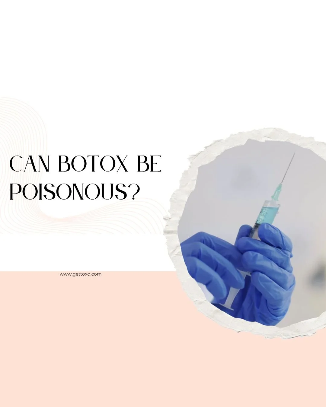 Can Botox Be Poisonous?