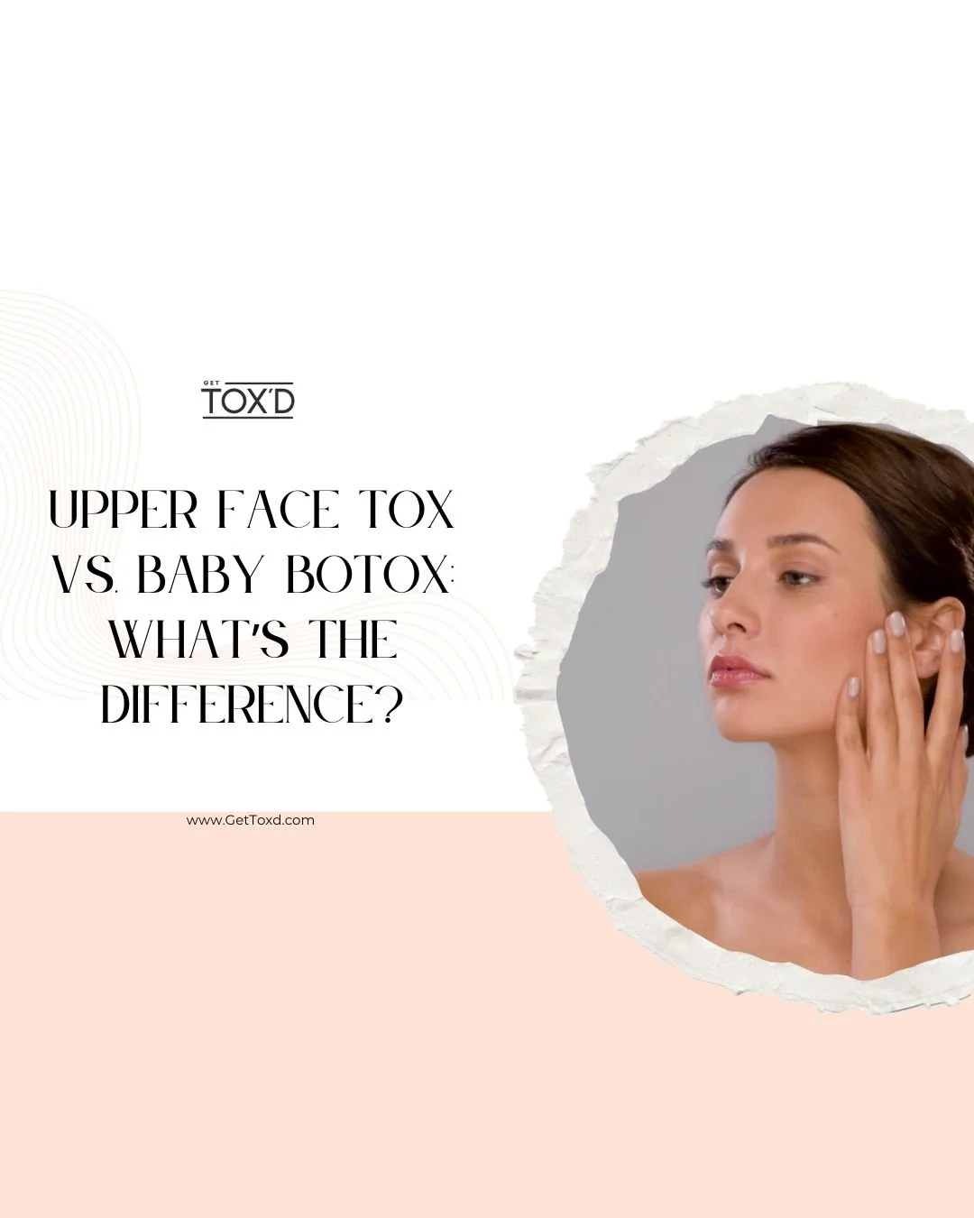Upper Face Tox vs. Baby Botox: What’s the Difference?