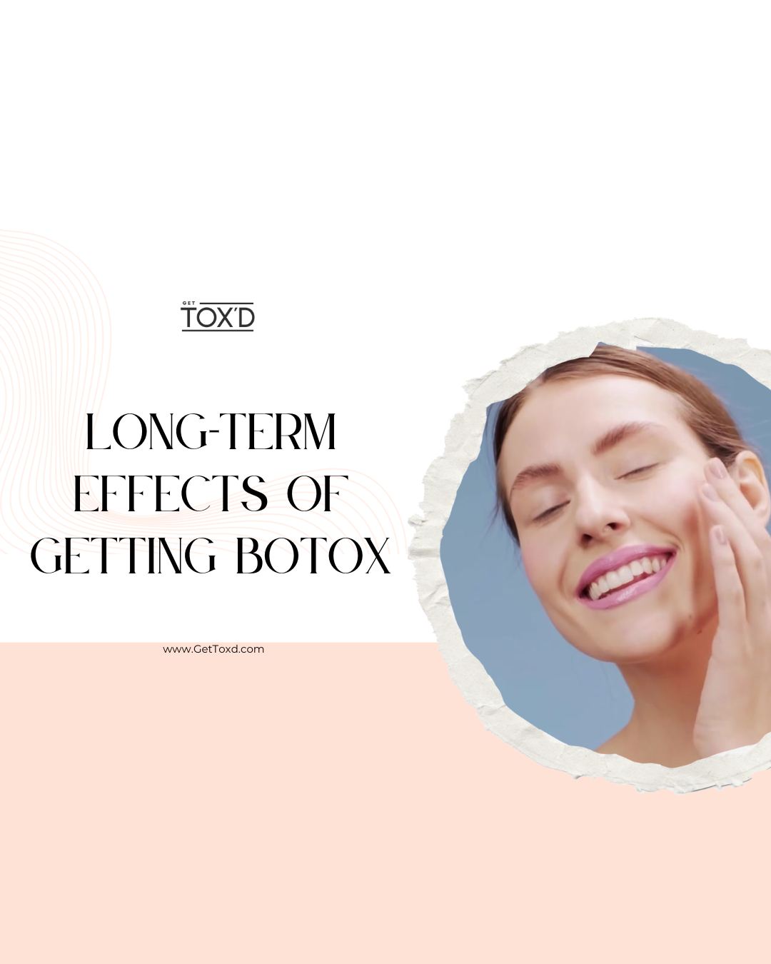 Long-Term Effects of Getting Botox: What You Need to Know