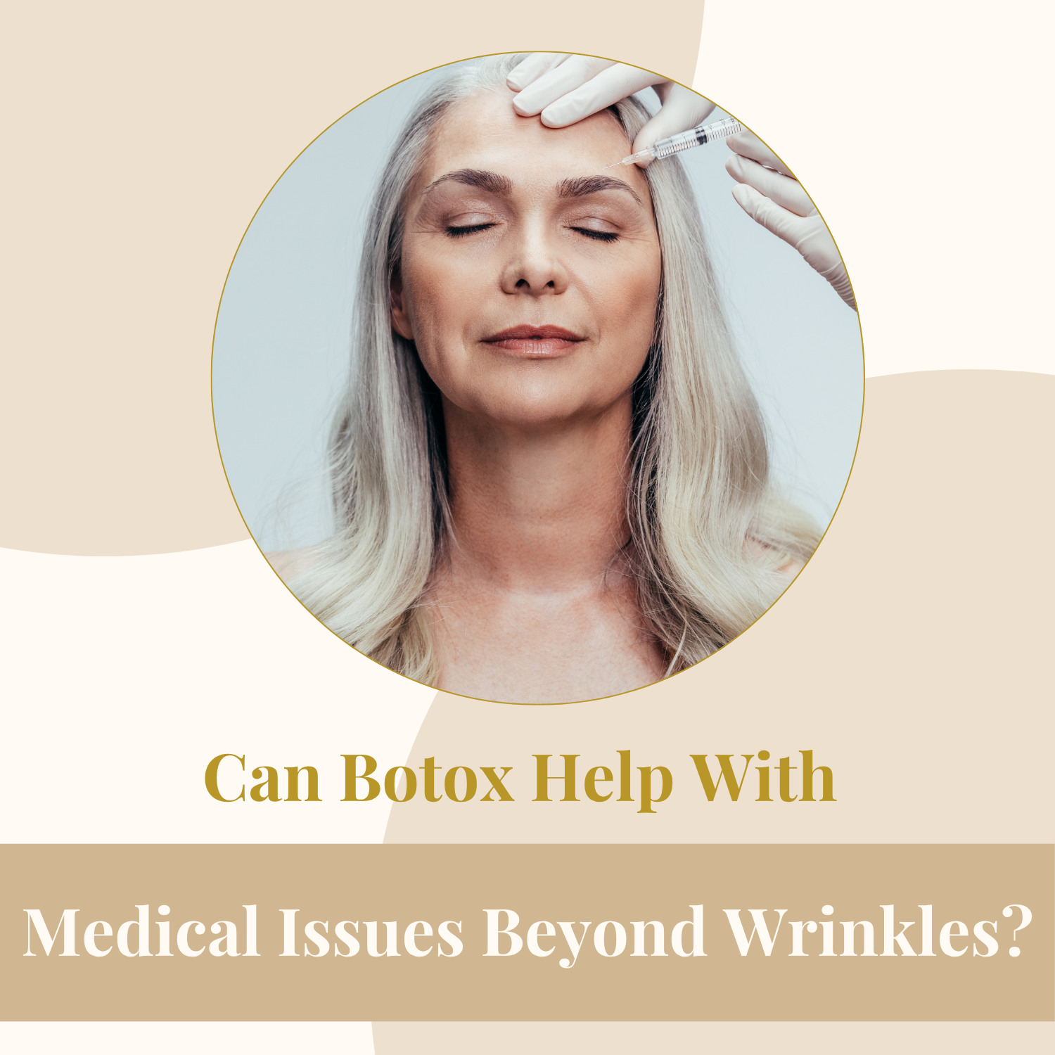 Can Botox Help With Medical Issues Beyond Wrinkles?