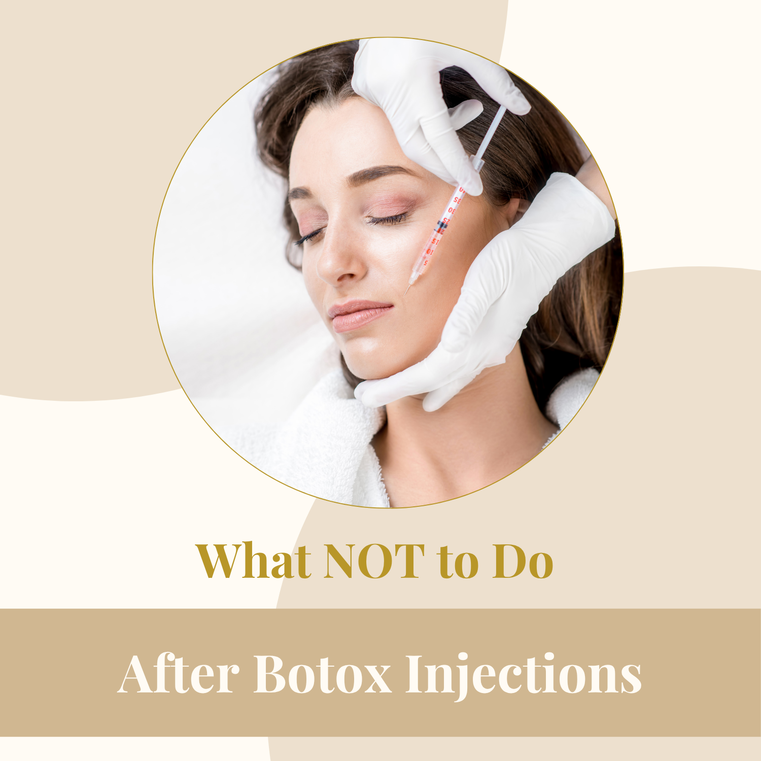 What NOT to Do After Botox Injections?