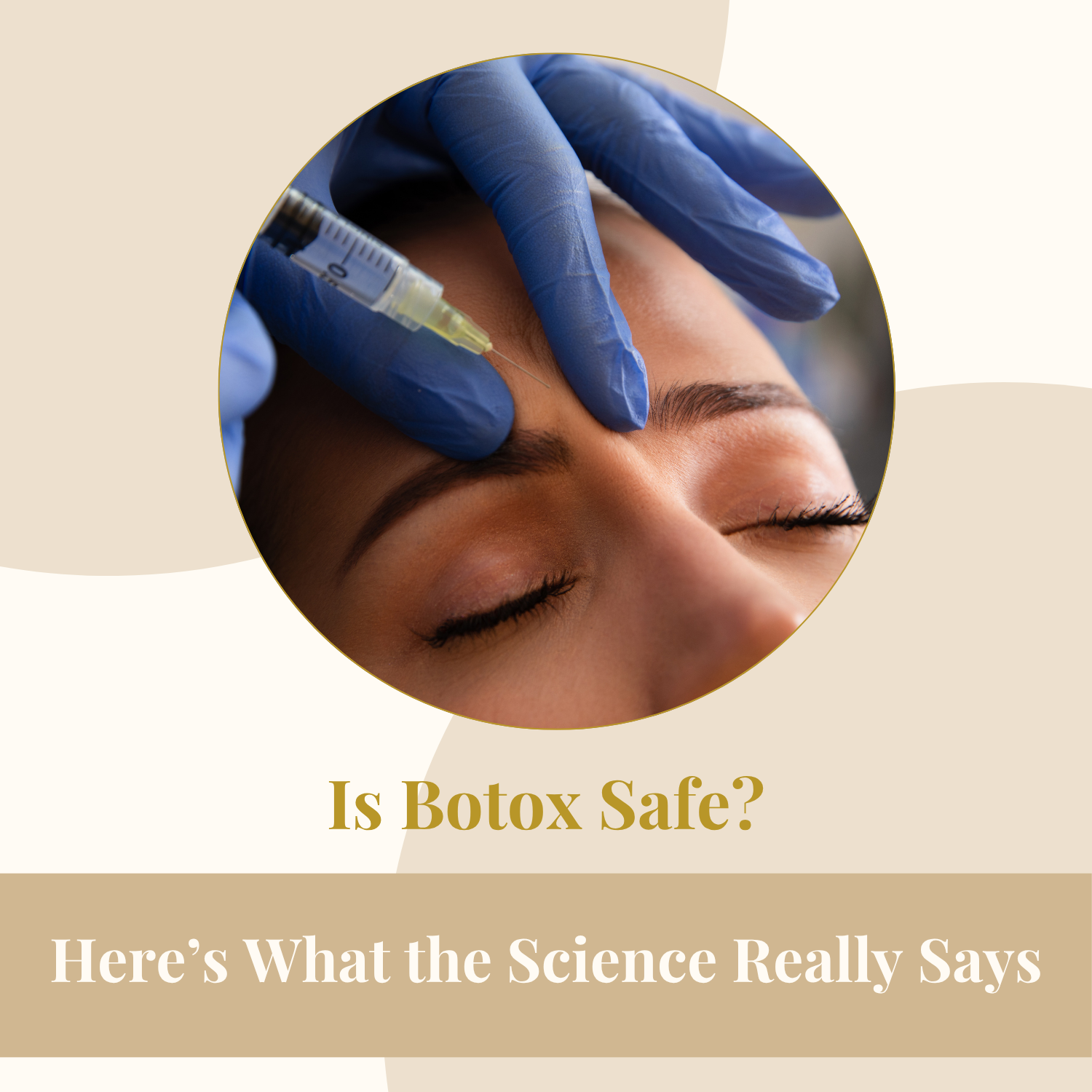 Is Botox Safe Here’s What the Science Really Says