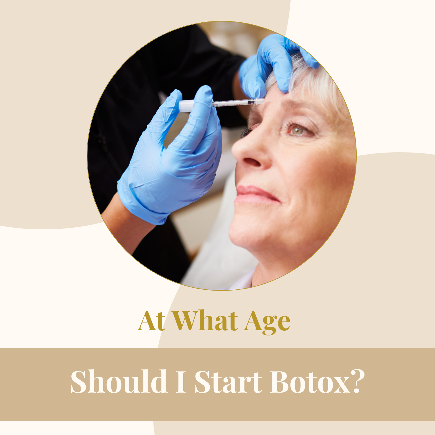 At What Age Should I Start Botox?