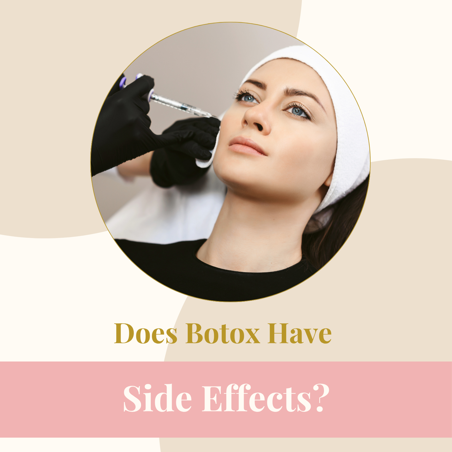 Does Botox Have Side Effects?