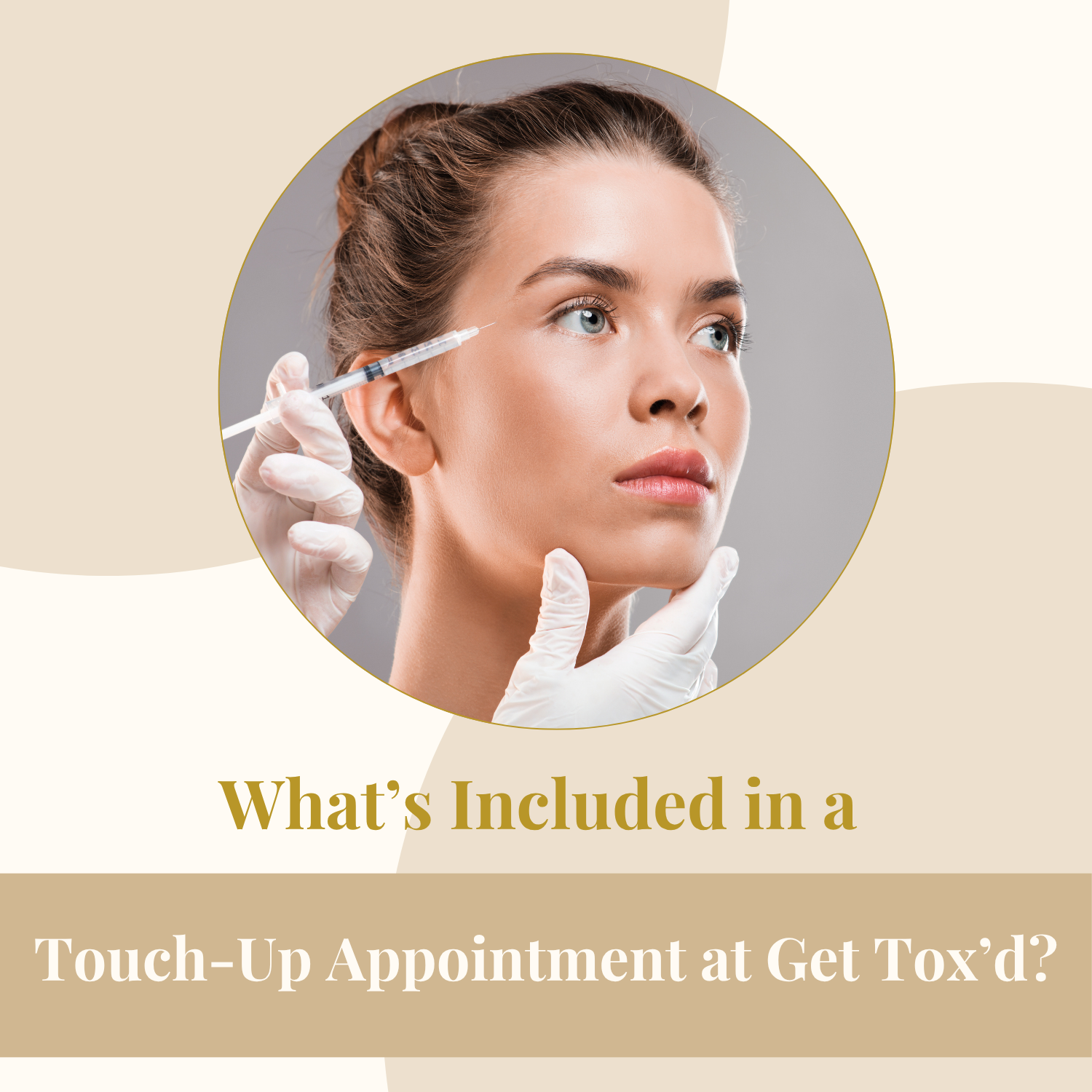 What’s Included in a Touch-Up Appointment at Get Tox’d?