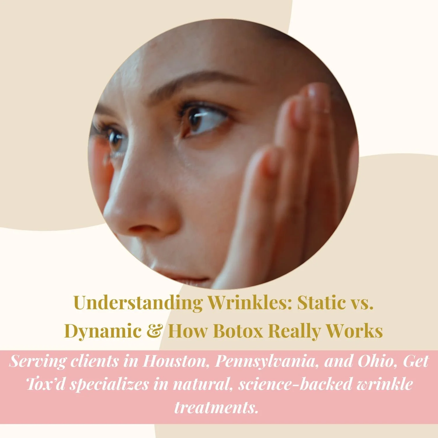 Understanding Wrinkles: Static vs. Dynamic &amp; How Botox Really Works