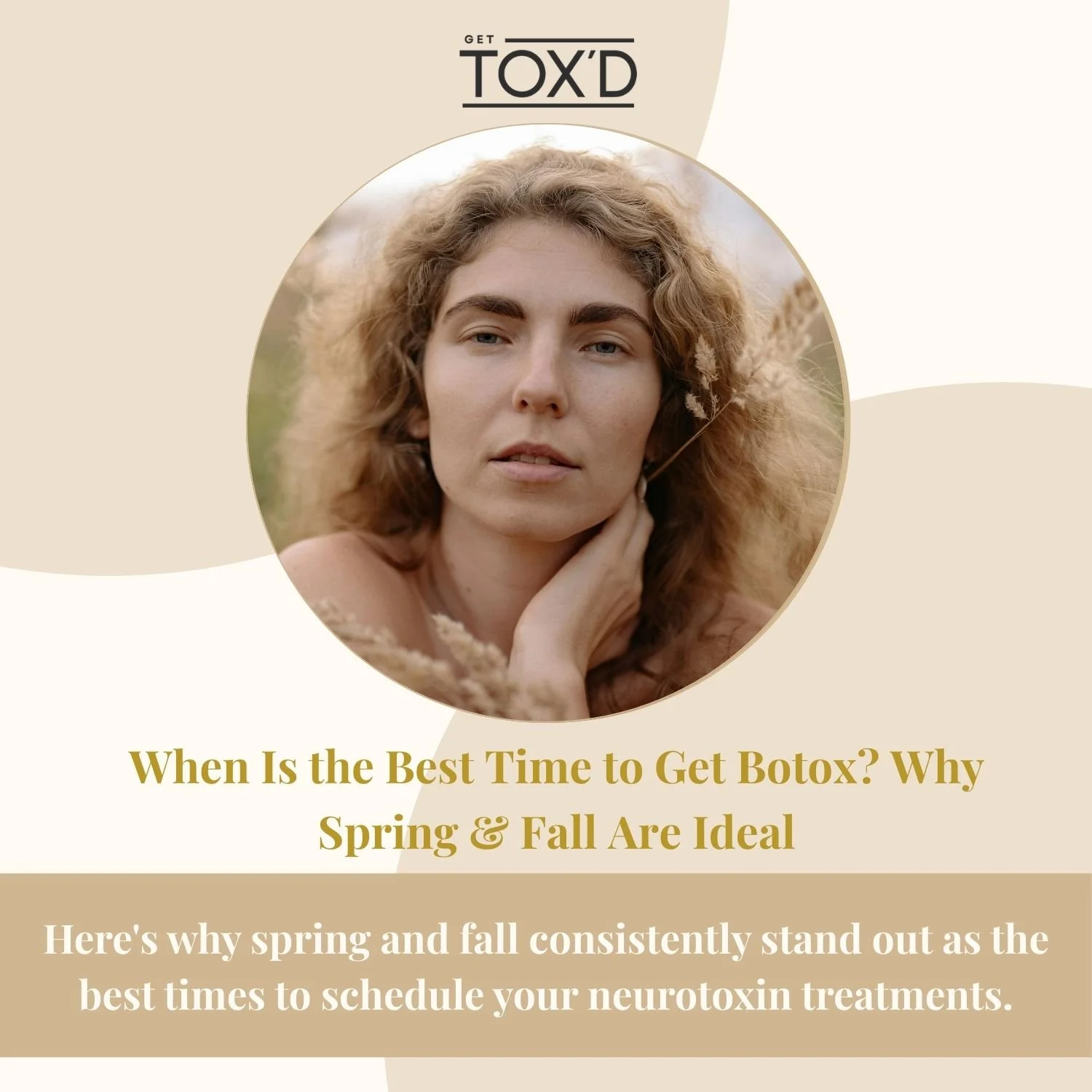 When Is the Best Time to Get Botox? Why Spring &amp; Fall Are Ideal