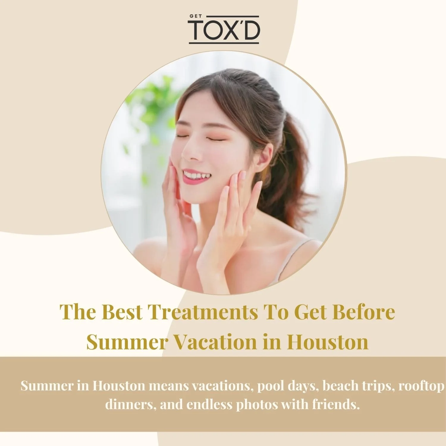The Best Treatments To Get Before Summer Vacation in Houston
