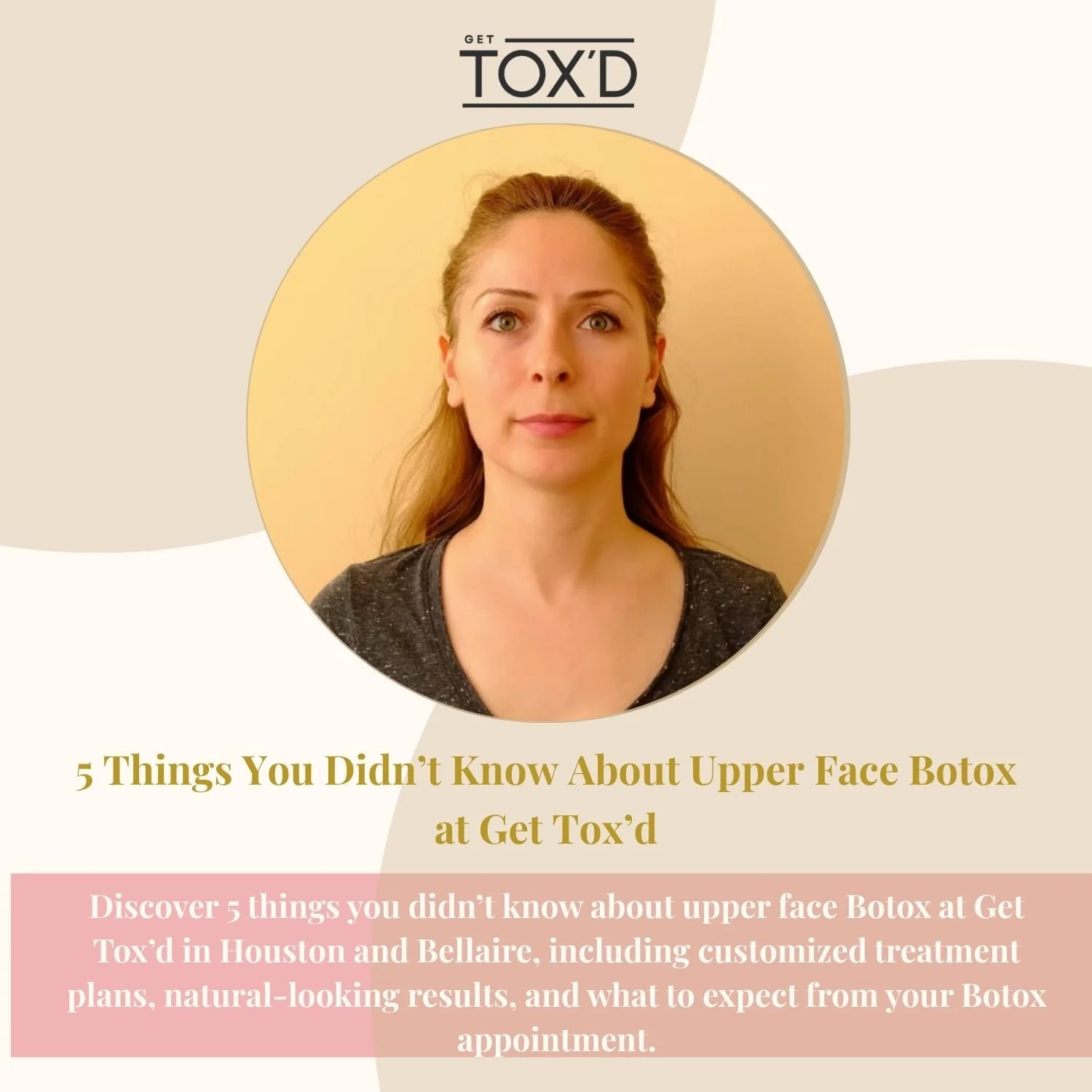 5 Things You Didn’t Know About Upper Face Botox at Get Tox’d