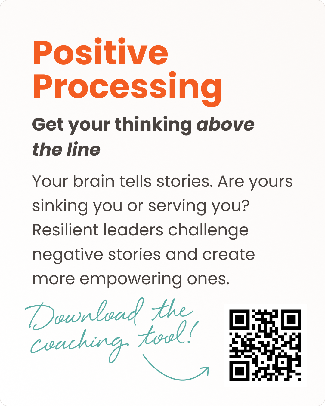 Positive Processing: challenge negative stories and create more empowering ones.