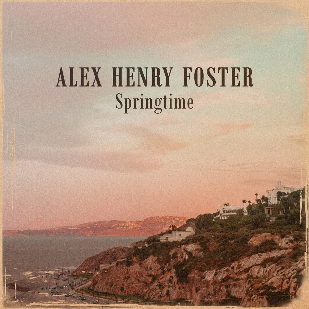 Alex Henry Foster Springtime single