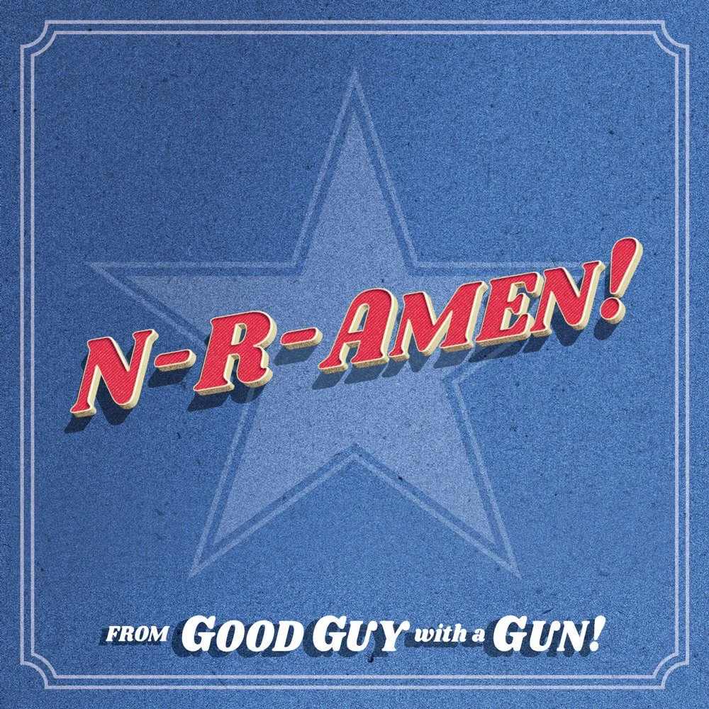 N-R-Amen artwork from Good Guy With A Gun