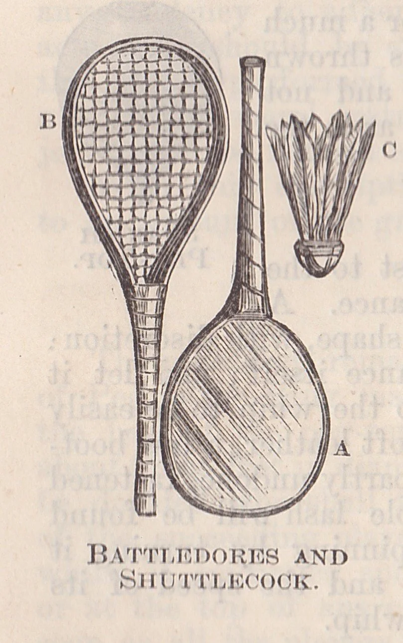 Battledores and Shuttlecock, Cassell's Book of Sports and Pastimes, 1882. Author's own collection.