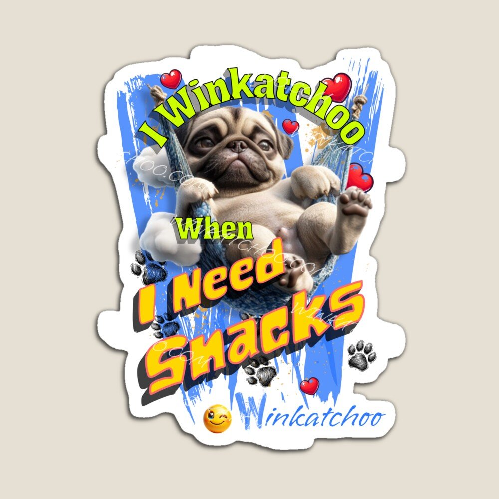 “I Winkatchoo When I Need Snacks” – Pug in Hammock Sticker or Magnet of Emotional Manipulation 115