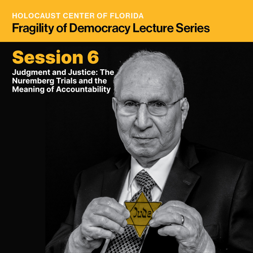  Fragility of Democracy Workshop, Session 6: Judgment and Justice: The Nuremberg Trials and the Meaning of Accountability