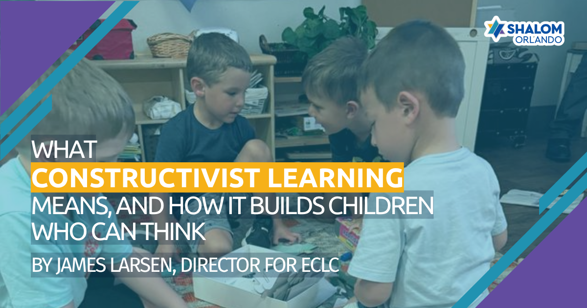 What Constructivist Learning Means, and How It Builds Children Who Can Think