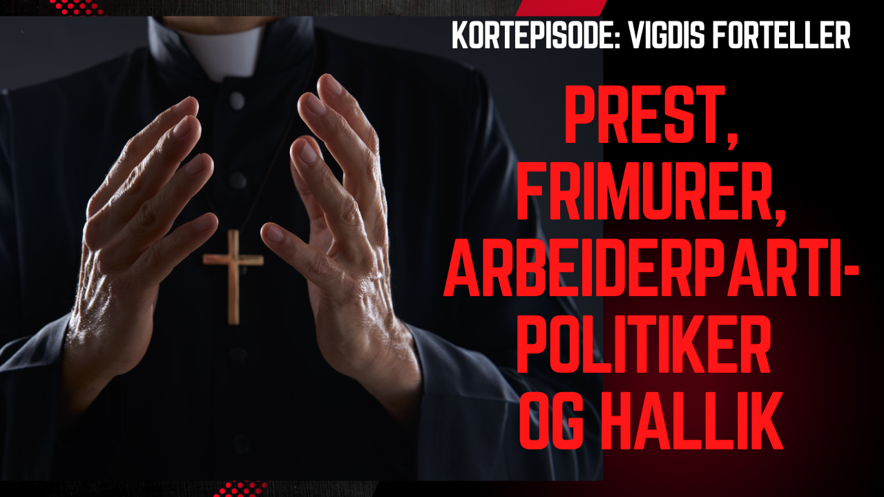 Kortepisode: Prest, frimurer, arbeiderpartipolitiker og hallik